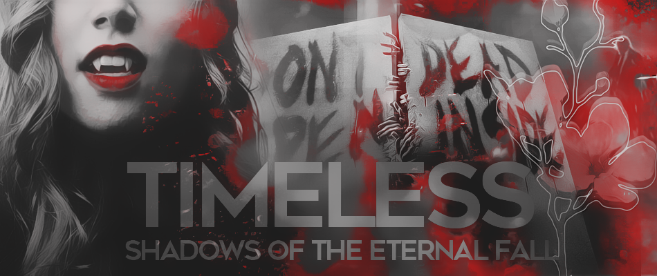 TIMELESS - shadows of the eternal fall